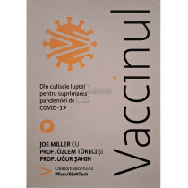Vaccinul - Din culisele luptei pentru suprimarea pandemiei de COVID-19