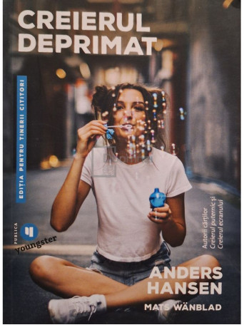 Anders Hansen - Creierul deprimat, editia pentru tinerii cititori - 2023 - Brosata
