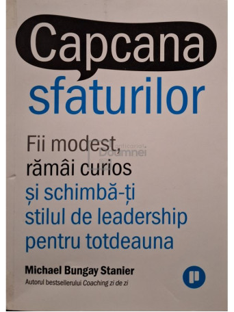 Michael Bungay Stainer - Capcana sfaturilor - 2021 - Brosata