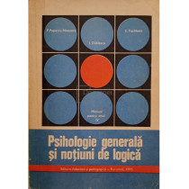 Psihologie generala si notiuni de logica - Manual pentru anul iv