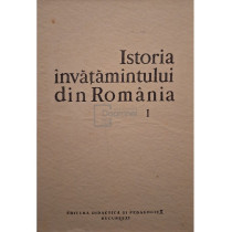 Istoria invatamantului din Romania, vol. 1