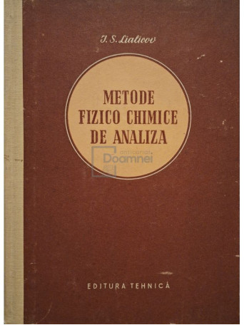 I. S. Lialicov - Metode fizico chimice de analiza - 1953 - Cartonata