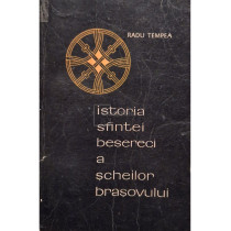 Istoria sfintei Beserici a Scheilor Brasovului