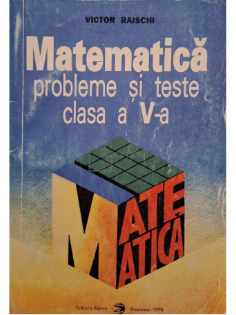 Victor Raischi - Matematica - Probleme si teste clasa a V-a - 1998 - Brosata