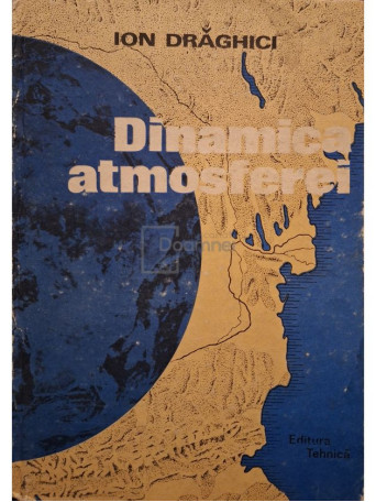 Ion Draghici - Dinamica atmosferei - 1988 - Cartonata