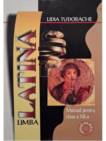 Lidia Tudorache - Limba latina - Manual pentru clasa a xi-a - 2004 - Brosata