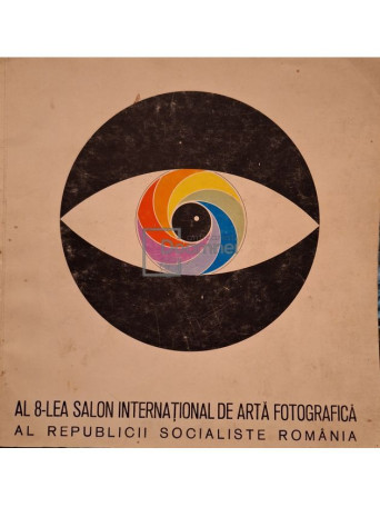 Marcela Andreescu (Red.) - Al 8-lea Salon International de arta fotografica al Republicii Socialiste Romania - 1971 - Brosata
