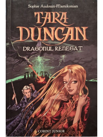 Sophie Audouin-Mamikonian - Tara Duncan, vol. 4 - Dragonul renegat - 2009 - Brosata