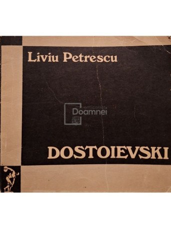 Liviu Petrescu - Dostoievski - Eseu - 1971 - Brosata