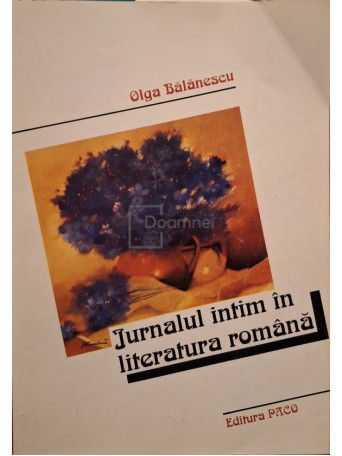 Olga Balanescu - Jurnalul intim in literatura romana - Brosata