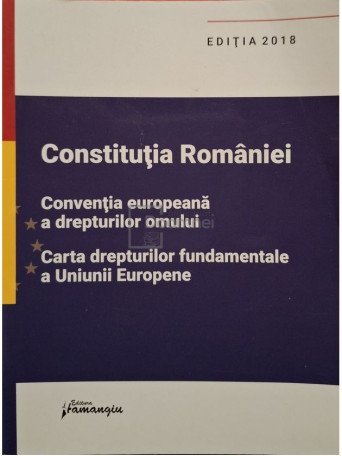 Constitutia Romaniei - 2018 - Brosata