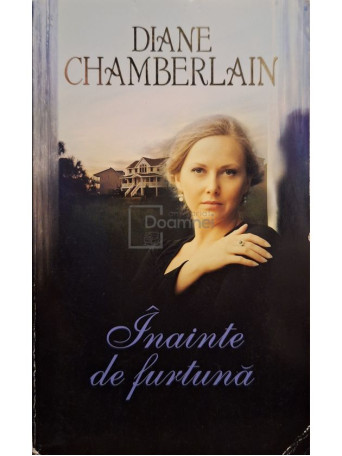 Diane Chamberlain - Inainte de furtuna - 2012 - Brosata