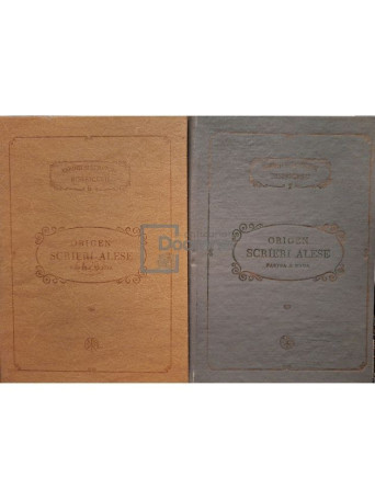 Origen -  Scrieri alese, 2 vol., nr. 6 si 7 - 1981 / 1982 - Cartonata