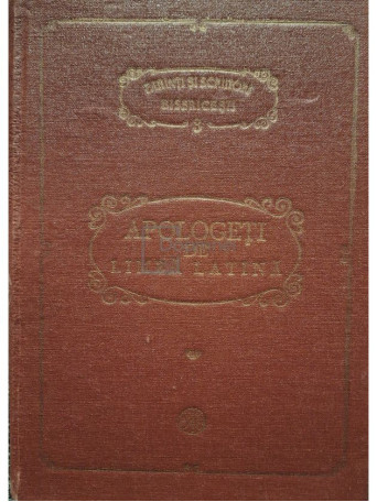 Bartolomeu V. Anania (ed.) - Apologeti de limba latina - 1981 - Cartonata