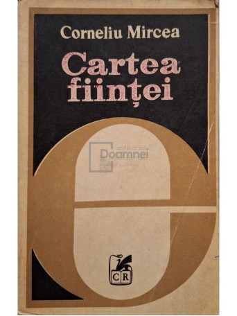 Corneliu Mircea - Cartea fiintei (semnata) - 1980 - Brosata