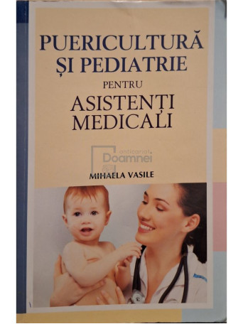 Mihaela Vasile - Puericultura si pediatrie pentru asistenti medicali - 2012 - Brosata