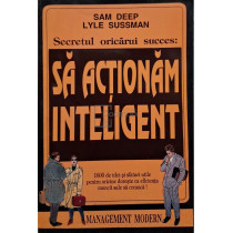 Secretul oricarui succes - Sa actionam inteligent