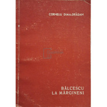 Balcescu si alti detinuti politici la Margineni, editia a doua