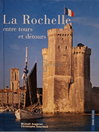 Mickael Augeron - La Rochelle entre tours et detours - 2006 - Cartonata