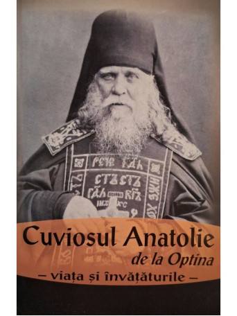 Cuviosul anatolie de la Optina - Viata si invataturile - 2011 - Brosata