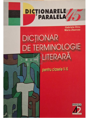 Gabriela Dinu - Dictionar de terminologie literara - Pentru clasele V-X - 2003 - Brosata