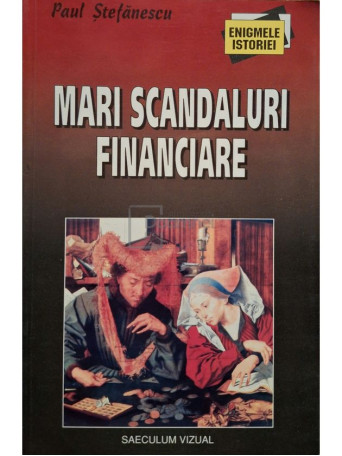 Paul Stefanescu - Mari scandaluri financiare - 2002 - Brosata