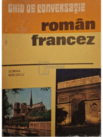 Sorina Bercescu - Ghid de conversatie roman-francez - 1976 - Brosata
