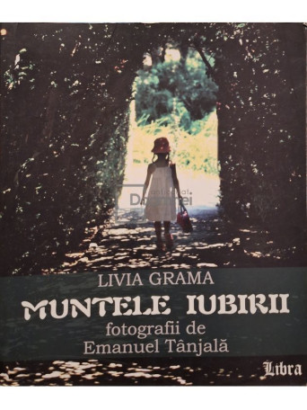 Livia Grama - Muntele iubirii - 2008 - Brosata