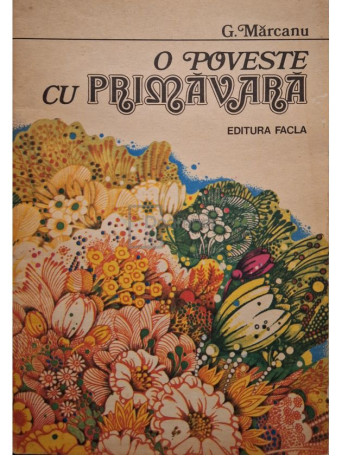 G. Marcanu - O poveste cu primavara - 1981 - Brosata
