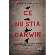 Ce nu stia Darwin - Elucidarea celui mai mare mister al evolutiei