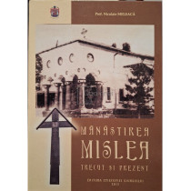 Manastirea Mislea - Trecut si prezent