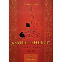 Amorul prelungit: tehnica, arta, stiinta, vol. 1