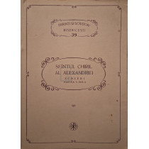 Parinti si scriitori bisericesti - Sfantul Chiril al Alexandriei, part. 2 - Scriei