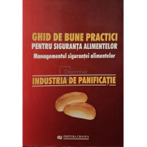 Ghid de bune practici pentru siguranta alimentelor - Managementul sigurantei alimentelor: industria de panificatie