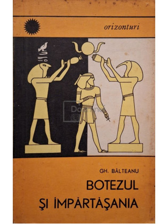 Gh. Balteanu - Botezul si Impartasania - 1969 - Brosata