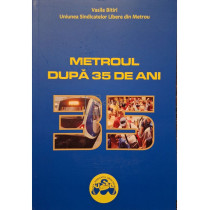 Metroul dupa 35 de ani