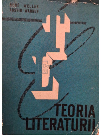 Rene Wellek - Teoria literaturii (usor reconditionata si cu putine hasuri) - 1967 - Brosata