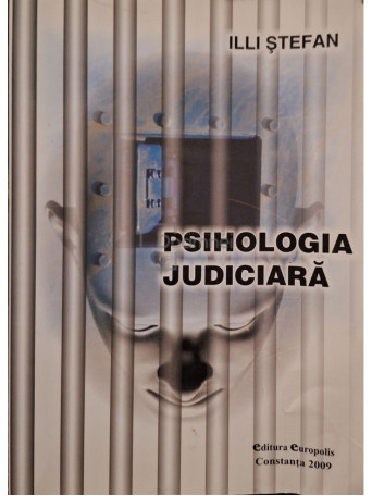 Illi Stefan - Psihologia judiciara - 2009 - Brosata