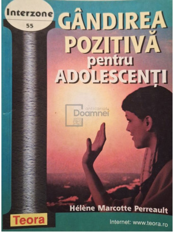 Helene Marcotte Perreault - Gandirea pozitiva pentru adolescenti - 2000 - Brosata