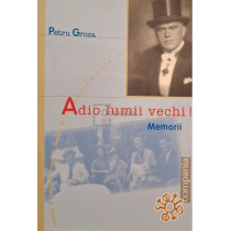Adio lumii vechi - Memorii