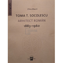 Toma T. Socolescu - Arhitect roman 1883-1960