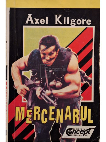 Axel Kilgore - Mercenarul - 1993 - Brosata