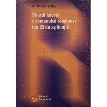 Scurta istorie a romanului romanesc (cu 25 de aplicatii) (semnata)