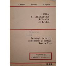 Limba si literatura romana in licee - Antologie de texte, comentarii si sinteze clasa a XI-a