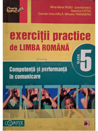 Mina-Maria Rusu (coord.) - Exercitii practice de limba romana - Competenta si performanta in comunicare, clasa a V-a - 2012 - Brosata