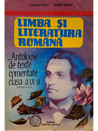 Constanta Barboi - Limba si literatura romana - Antologie de texte comentate clasa a IX-a, editia a II-a - 1998 - Brosata