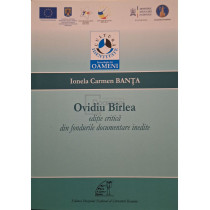 Ovidiu Birlea - Editie critica din fondurile documentare inedite