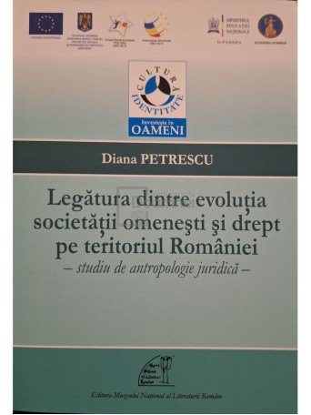 Diana Petrescu - Legatura dintre evolutia societatii omenesti si drept pe teritoriul Romaniei - Studiu de antropologie juridica - 2013 - Brosata