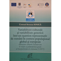 Variabilitate culturala si variabilitate genetica intr-un esantion reprezentativ de romani in context populational global si european
