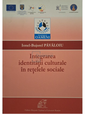 Ionel Bujorel Pavaloiu - Integrarea identitatii culturale in retele sociale - 2013 - Brosata